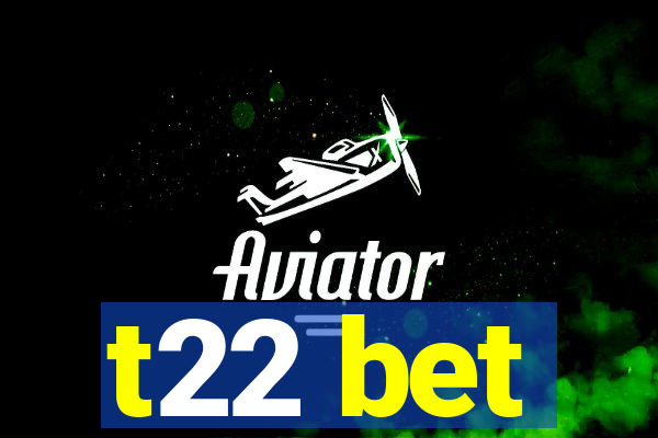 t22 bet